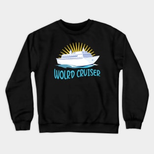 Cruise Ship World Trip Holiday Gift Crewneck Sweatshirt